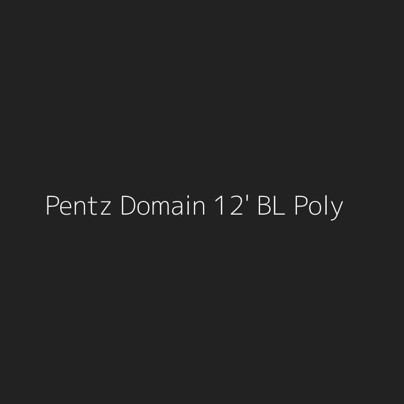 Pentz Domain 12' BL Poly