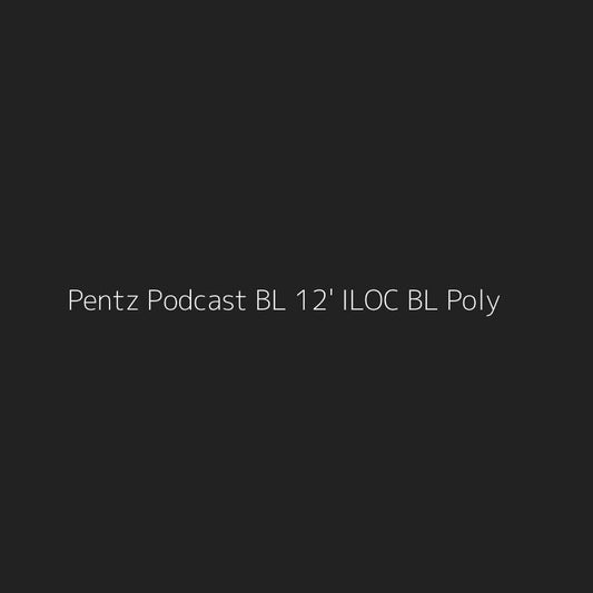 Pentz Podcast BL 12' ILOC BL Poly