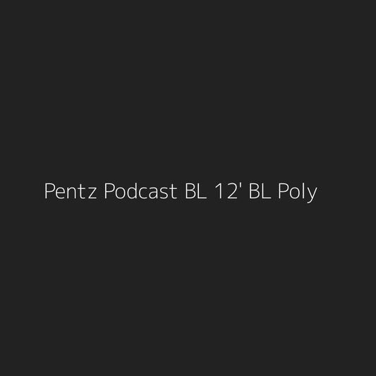 Pentz Podcast BL 12' BL Poly