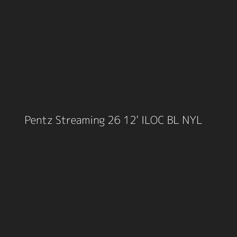Pentz Streaming 26 12' ILOC BL NYL